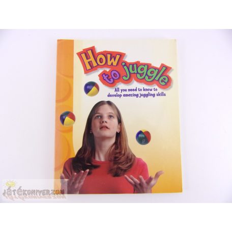 How to juggle zsonglőrködés tanító könyv füzet