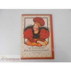   Bukovinai székely népmese Az elrabolt királykisasszon képes mesekönyv