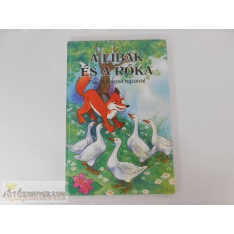 A libák és a róka Füzesi Zsuzsa rajzaival képes mesekönyv