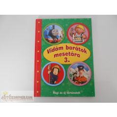   Vidám barátok mesetára 3. Régi és új történetek képes mesekönyv