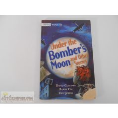   D Clayton B On, E Johns Under the Bomber's Moon and Other Stories angol nyelvű gyermekkönyv