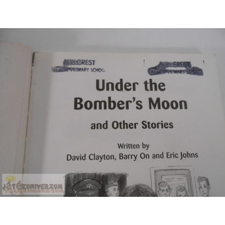 D Clayton B On, E Johns Under the Bomber's Moon and Other Stories angol nyelvű gyermekkönyv